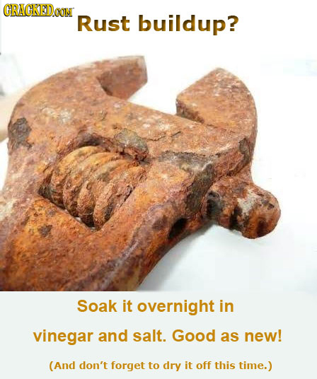 CRACKED Rust buildup? Soak it overnight in vinegar and salt. Good as new! (And don't forget to dry it off this time.) 