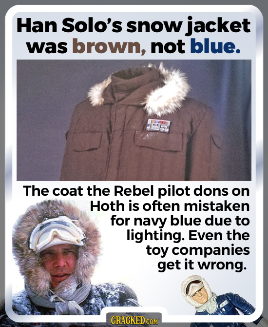 Han Solo's snow jacket was brown, not blue. The coat the Rebel pilot dons on Hoth is often mistaken for navy blue due to lighting. Even the toy compan