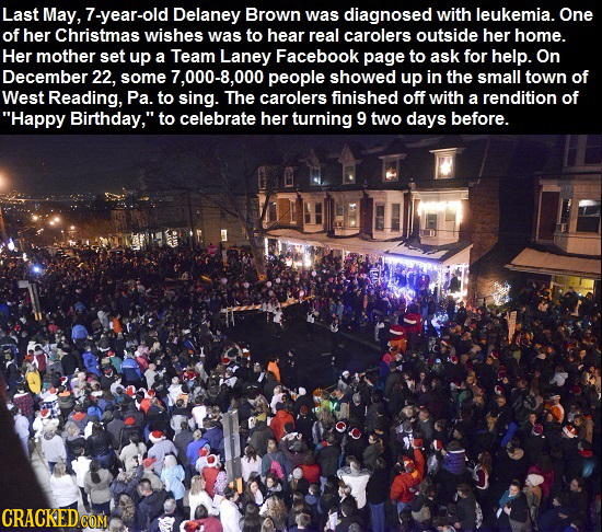 Last May, 7-year-old Delaney Brown was diagnosed with leukemia. One of her Christmas wishes was to hear real carolers outside her home. Her mother set