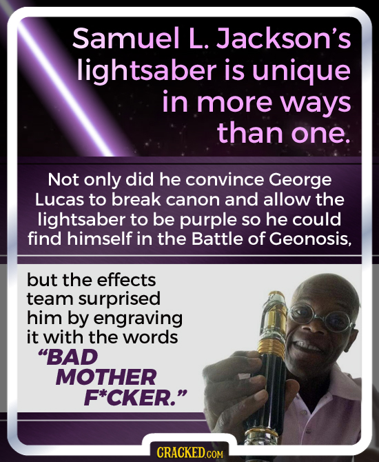 Samuel L. Jackson's lightsaber is unique in more ways than one. Not only did he convince George Lucas to break canon and allow the lightsaber to be pu