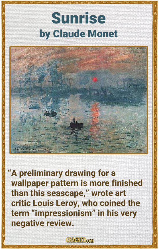 Sunrise by Claude Monet wun A preliminary drawing for a wallpaper pattern is more finished than this seascape, wrote art critic Louis Leroy, who coi