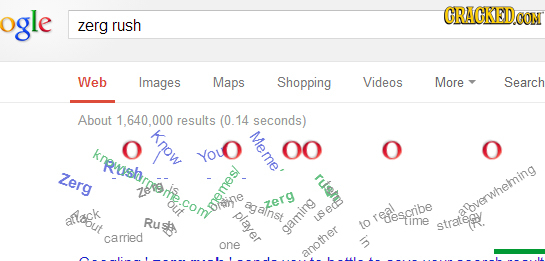 pgle CRACKEDCON zerg rush Web Images Maps Shopping Videos More Search About 1.640.000 results (0.14 seconds) Know O0 oevoshre Youo zerg ritsl onainst