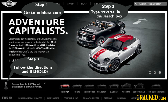 MINI Step 1 SHOP PLAY Seach Find Dealer Step a 2 Go to miniusa.com Type 'reverse' in the search box ADVENIURE CAPITALISTS. Can money buy happiness Wel