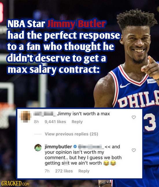 NBA Star Jimmy Butler had the perfect response to a fan who thought he didn't deserve to get a max salary contract: S DHIL! Jimmy isn't worth a max 3