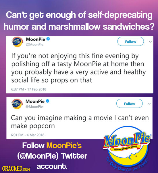Can't get enough of self-deprecating humor and marshmallow sandwiches? MoonPie w Follow @MoonPie If you're not enjoying this fine evening by polishing