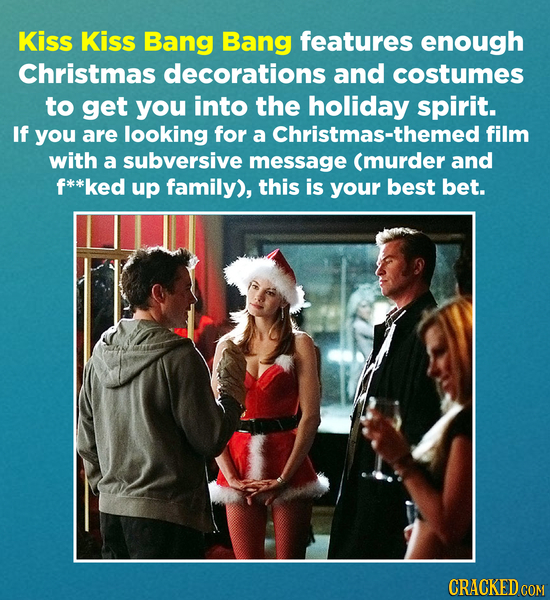 Kiss Kiss Bang Bang features enough Christmas decorations and costumes to get you into the holiday spirit. If you are looking for a Christmas-themed f