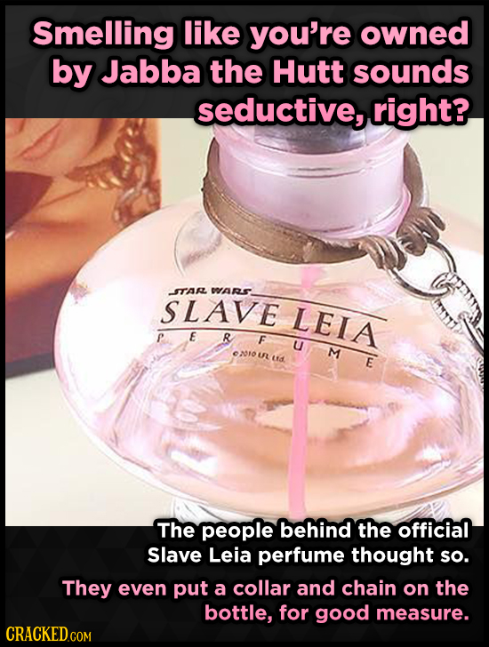 Smelling like you're owned by Jabba the Hutt sounds seductive,right? STAR DIARS SLAVE LEIA E R F U M e21O u uid. E The people behind the official Slav