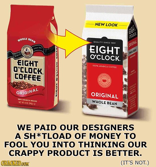 NEW LOOK EIGHIT BEAN Onoc WHOLE OUALITY SINCE 1850 EIGHT CNGNAL O'CLOCK. EIGHT O'CLOCK. 1006 ARABICA COFFRE COFFEE TCI CANTIAS ORIGINAL ORIGINAL so AA