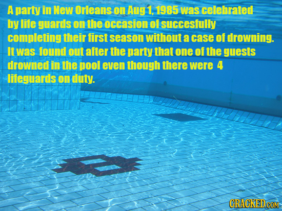 A party in New Orleans on Aug 1. 1985 was celebrated by life guards on the occasion of succesfully completing their first season without a case of dro