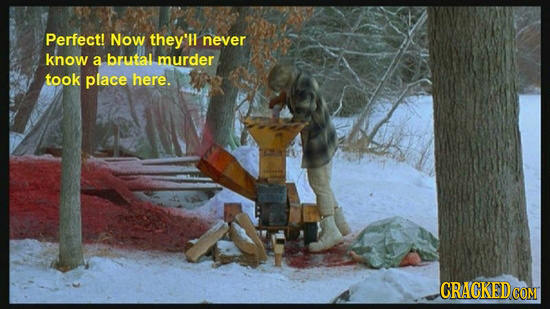 Perfect! Now they'H never know a brutal murder took place here.