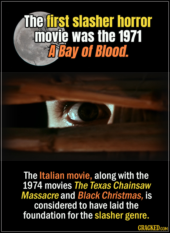 18 Horror Movies That Did It First - The first slasher horror movie was the 1971 A Bay of Blood.
The Italian movie, along with 1974’s movies The Texas