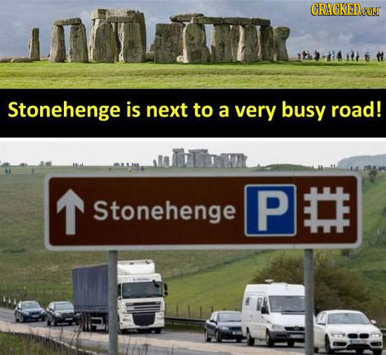 CRACKEDCO Stonehenge is next to a very busy road! T Stonehenge P # 