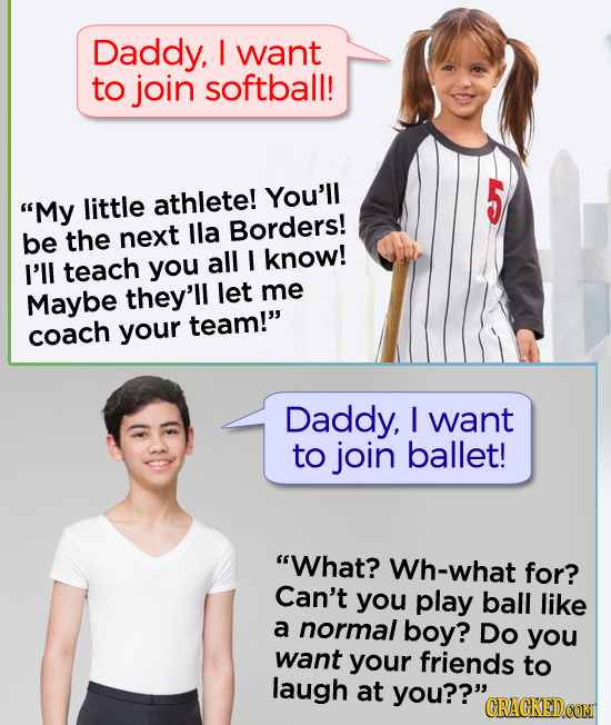 Daddy, I want to join softball! My little athlete! You'll Borders! be the next lla you all I know! I'll teach they'll let Maybe me coach your team! 