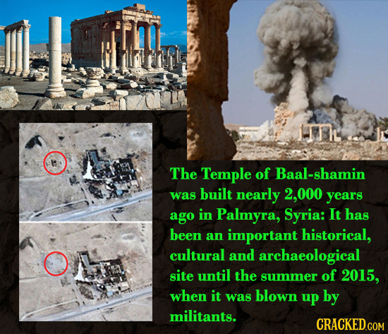 The Temple of Baal-shamin was built nearly 000 years ago in Palmyra, Syria: It has been an important historical, cultural and archaeological site unti