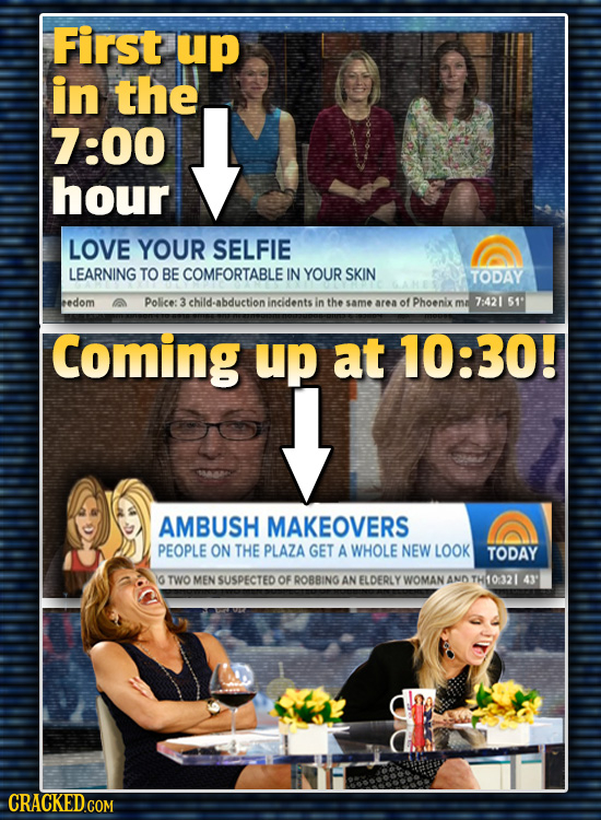 First up in the 7:00 hour LOVE YOUR SELFIE LEARNING TO BE COMFORTABLE IN YOUR SKIN TODAY eedom Police: 3 child. -abduction incidents in the same area