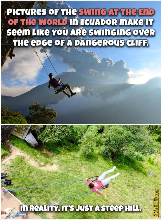 PICTuRES OF THE swInG AT THE END OF THE WORLD In ECUADOR mAke IT seem LIKE YoU ARE swingInG oveR THE eDGe OF A DAnGeROUS CLIFF. In REALITY, IT'S JUST