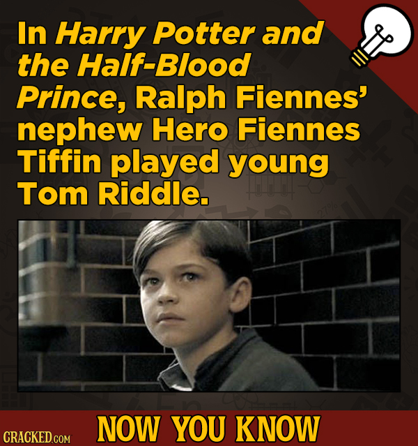 13 Surprising Facts About Movies (And A Ton Of Other Things) - In Harry Potter and the Half-Blood Prince, Ralph Fiennes' nephew Hero Fiennes Tiffin