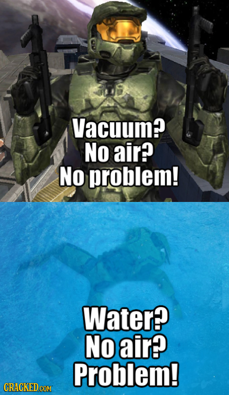 Vacuum? No air? No problem! Water? No air? Problem! 