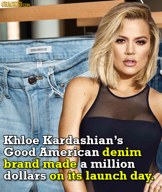 GRAGKEDCO COM GOOOAMERICAN Khloe Kardashian's Good American denim brand made a million dollars on its launch day. 
