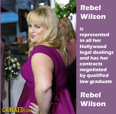 Rebel Wilson is represented in all her Hollywood legal dealings and has her contracts negotiated by qualified law graduate Rebel Wilson CRACKEDCOMY
