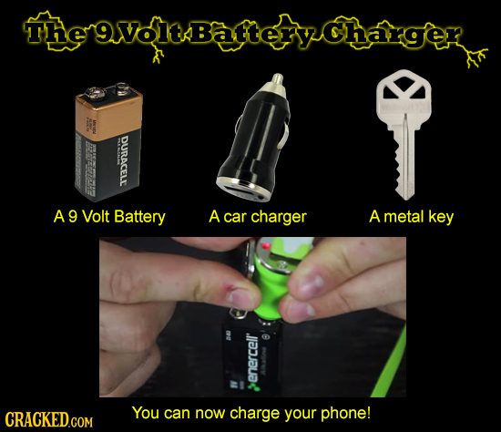 Ther9voltBatteryCharger Ei DURACELE A9 Volt Battery A car charger A metal key enercelr You can now charge phone! vour