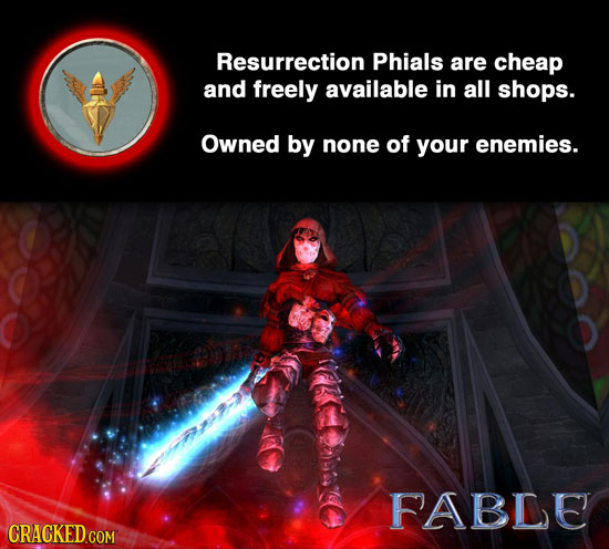 Resurrection Phials are cheap and freely available in all shops. Owned by none of your enemies. FABLE CRACKED COM