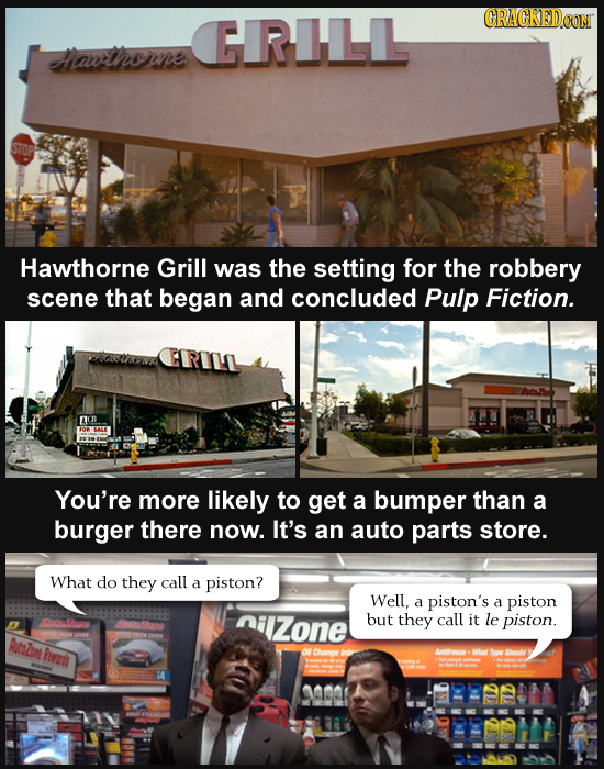 CIRILL Yawtrorne STOP Hawthorne Grill was the setting for the robbery scene that began and concluded Pulp Fiction. You're more likely to get a bumper