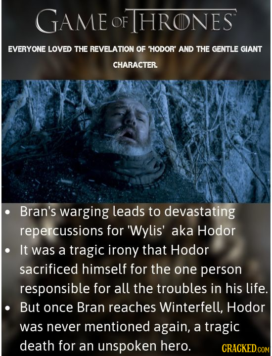 GAME OF HRONES EVERYONE LOVED THE REVELATION OF 'HODOR' AND THE GENTLE GIANT CHARACTER. Bran's warging leads to devastating repercussions for 'Wylis' 