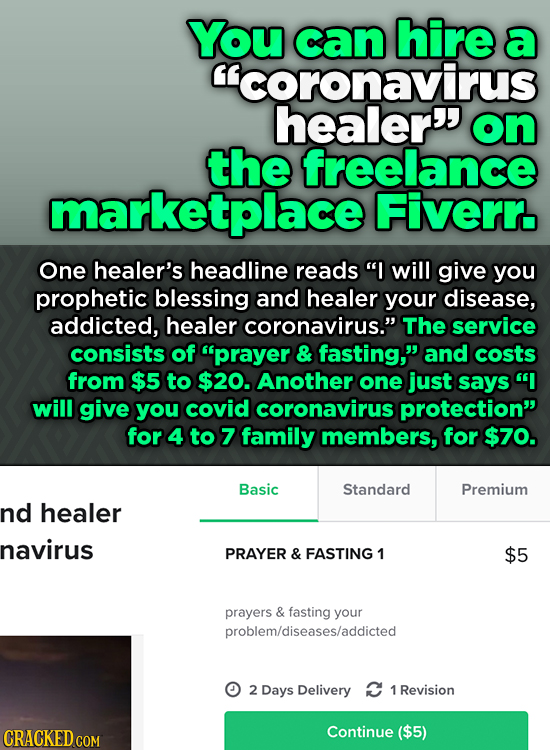 You can hire a coronavirus healer'' on the freelance marketplacel Fiverr. One healer's headline reads I will give you prophetic blessing and healer