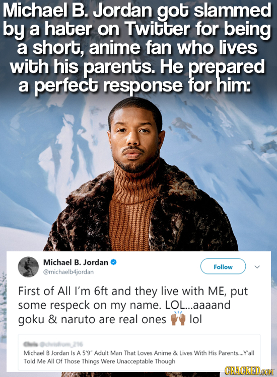 Michael B. Jordan got slammed by a hater on Twitter for being a short, anime fan who lives with his parents. He prepared a perfect response for him: M