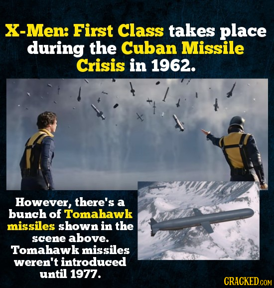 X-Men: First Class takes place during the Cuban Missile Crisis in 1962. However, there's a bunch of Tomahawk missiles shown in the scene above. Tomaha