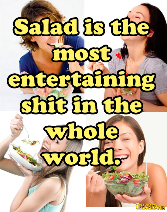 Saladd is the most entertaining shit in the whole worldo CRACKED.CON