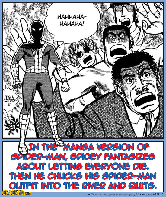 HAHHAHA- HAHAHA! /T'S A SPIDER !! IN THE MANGA VERSION OF SPIDER-MAN, SPIDEY FANTASIZES ABOLIT LETTING EVERYONE DIE. THEN HE CHLICKS HIS SPIDER-ML OLI