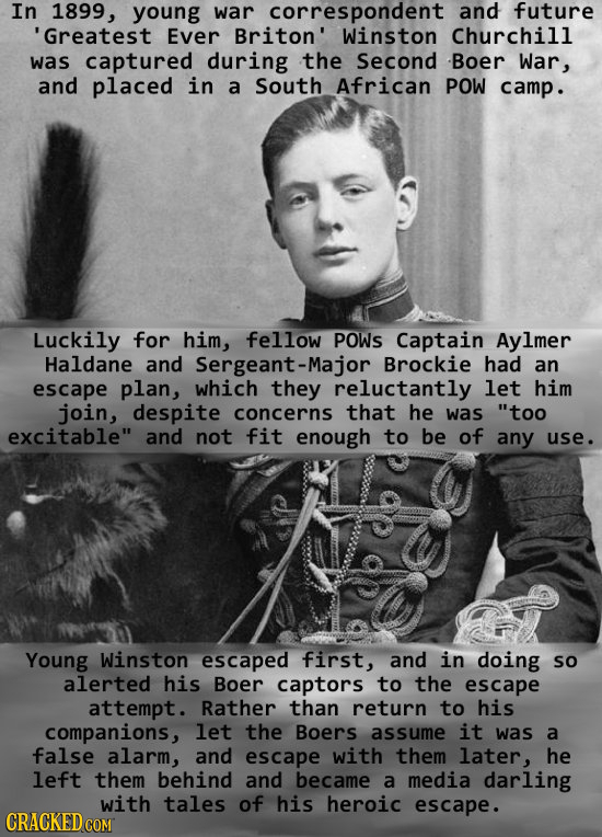 In 1899, young war correspondent and future 'Greatest Ever Briton' Winston Churchill was captured during the Second Boer War, and placed in a South Af