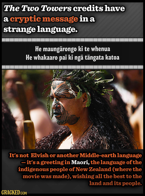 The Two Towers credits have a cryptic message in a strange language. He maungarongo ki te whenua He whakaaro pai ki nga tangata katoa It's not Elvish
