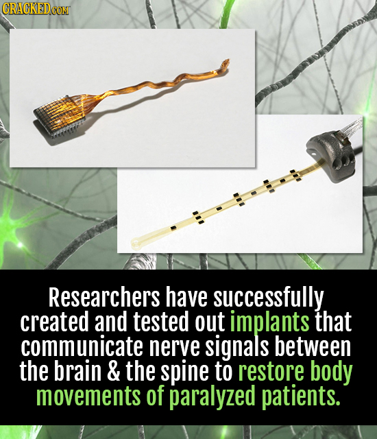 CRACKEDCON Researchers have successfully created and tested out implants that communicate nerve signals between the brain & the spine to restore body 
