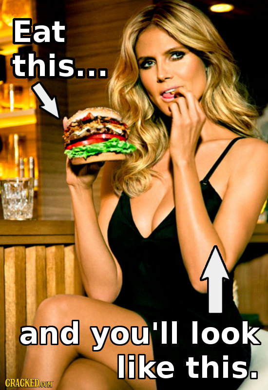 Eat this.o. T and you'll look like this. CRACKED COMT