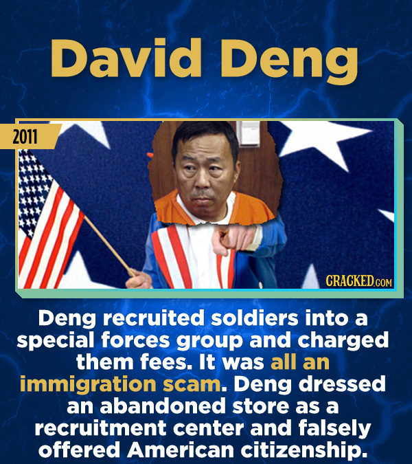 15 Stunning Frauds That Somehow Took People In - Deng recruited soldiers into a special forces group and charged them fees. It was all an immigration