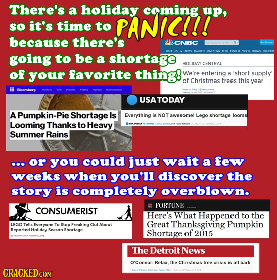 There's a holiday caming. up, so it's time to PANIC!!! because there's UCNBc going to be a Shortage HOLIDAY CENTRAL of your favorite thing We're enter