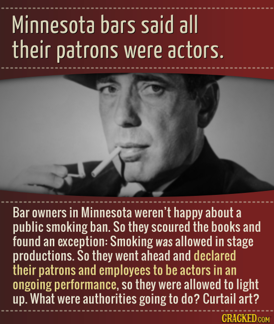 Minnesota bars said all their patrons were actors. Bar owners in Minnesota weren't happy about a public smoking ban. So they scoured the books and fou
