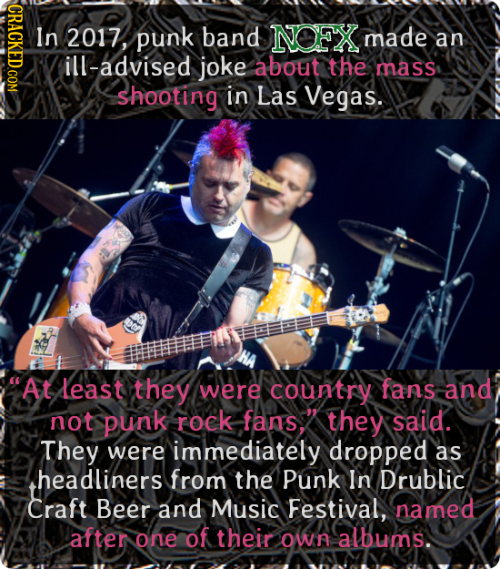 INDICT In 2017, punk band NOFX made an ill-advised joke about the mass shooting in Las Vegas. At least they were country fans and not punk rock fans.