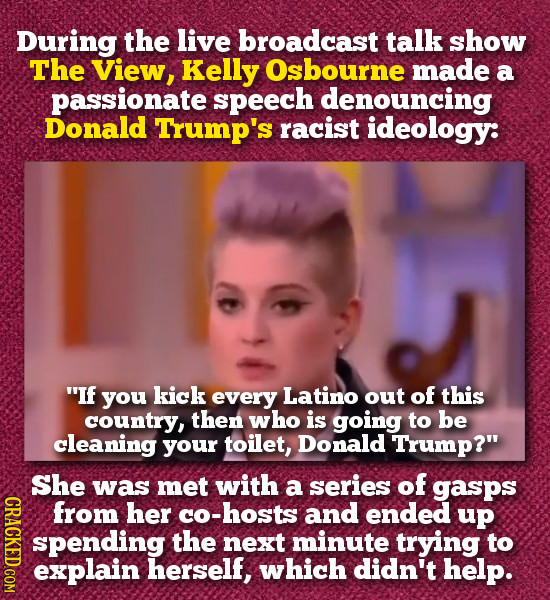 During the live broadcast talk show The View, Kelly Osbourne made a passionate speech denouncing Donald Trump's racist ideology: If you kick every La