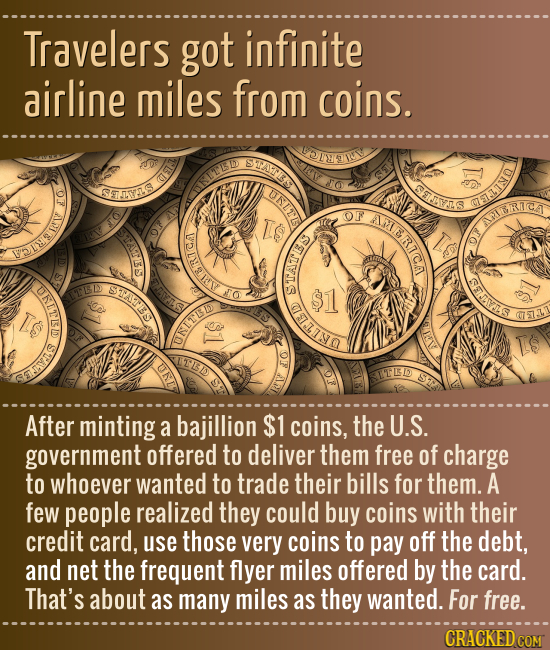 Travelers got infinite airline miles from coins. BATIES OIO W NITLSD UNLLE SESSYLS OF ANERIC N SEVES UNITELD BTATES ST IEtch OF UNITE Is YAS After min