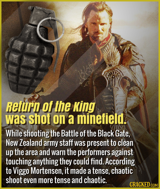 Return of the King was shot on a minefield. - While shooting the Battle of the Black Gate, New Zealand army staff was present to clean up the area and