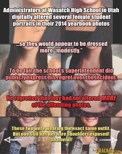 Administrators at Wasatch High School in Utah digitally altered several female student portraits in their 2014 yearbook photos ...SO they would appear