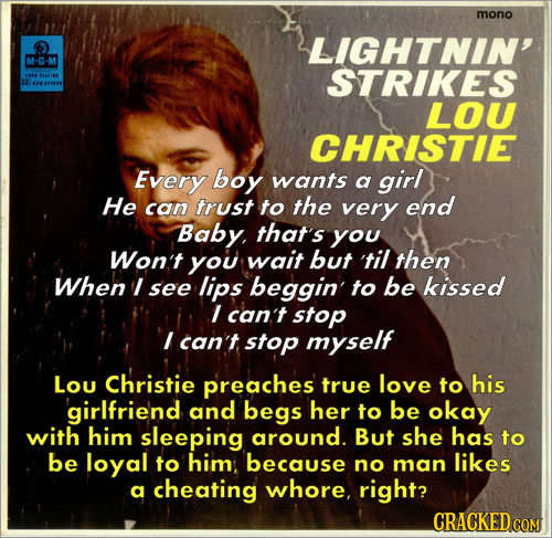 mono LIGHTNIN' M-G-M ar STRIKES LOU CHRISTIE Every boy wants a girl He can trust to the very end Baby, that's you Won't you wait but 'til then When I 