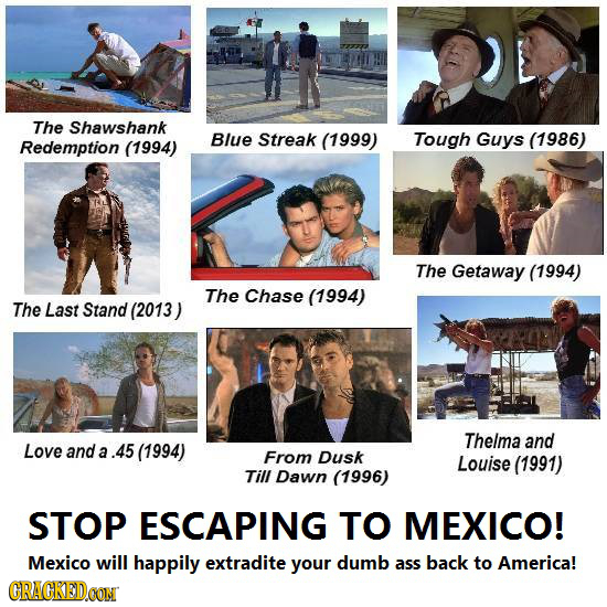 The Shawshank Blue Tough Guys (1986) Redemption Streak (1999) (1994) The Getaway (1994) The Chase (1994) The Last Stand (2013) Thelma and Love and a .