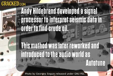 Andy Hildebrand. developed a signal processor to interpret seismic data in order to find crude oil. ANTARA This method was later reworked and introduc