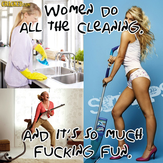 CRAGKEDCOM WomEN DO ALL THE CLeAdInGo AD It'S So ARIENS MUCH FucKInS Fud.