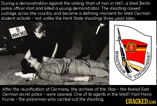 During a demonstration against the visiting Shah of Iran in 1967, a West Berlin police officer shot and killed a young demonstrator. The shooting caus